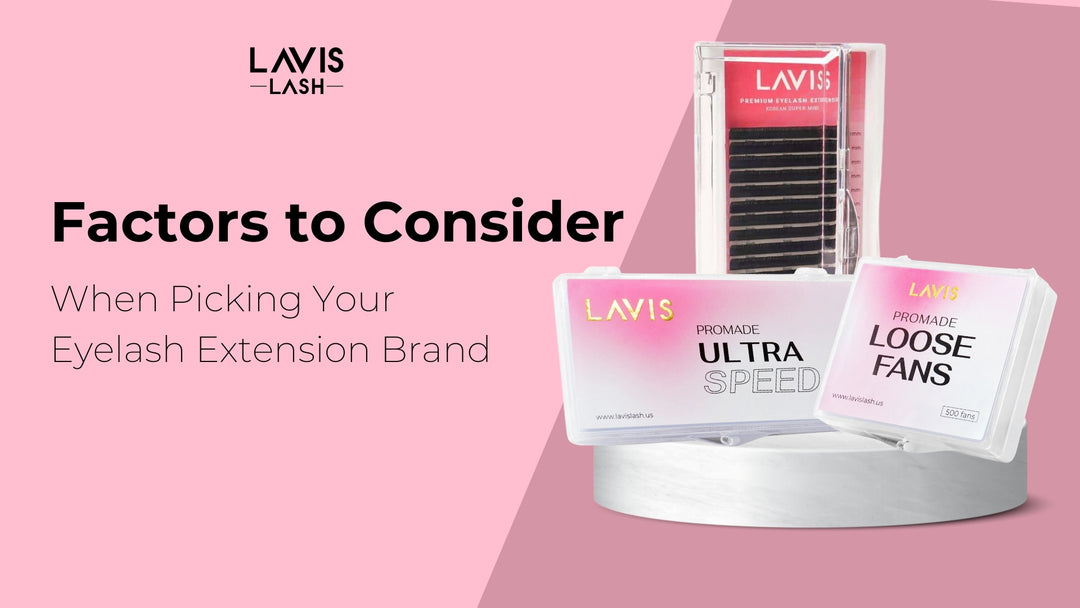 LavisLash or Paris Lash: Factors to Consider When Picking Your Eyelash Extension Brand