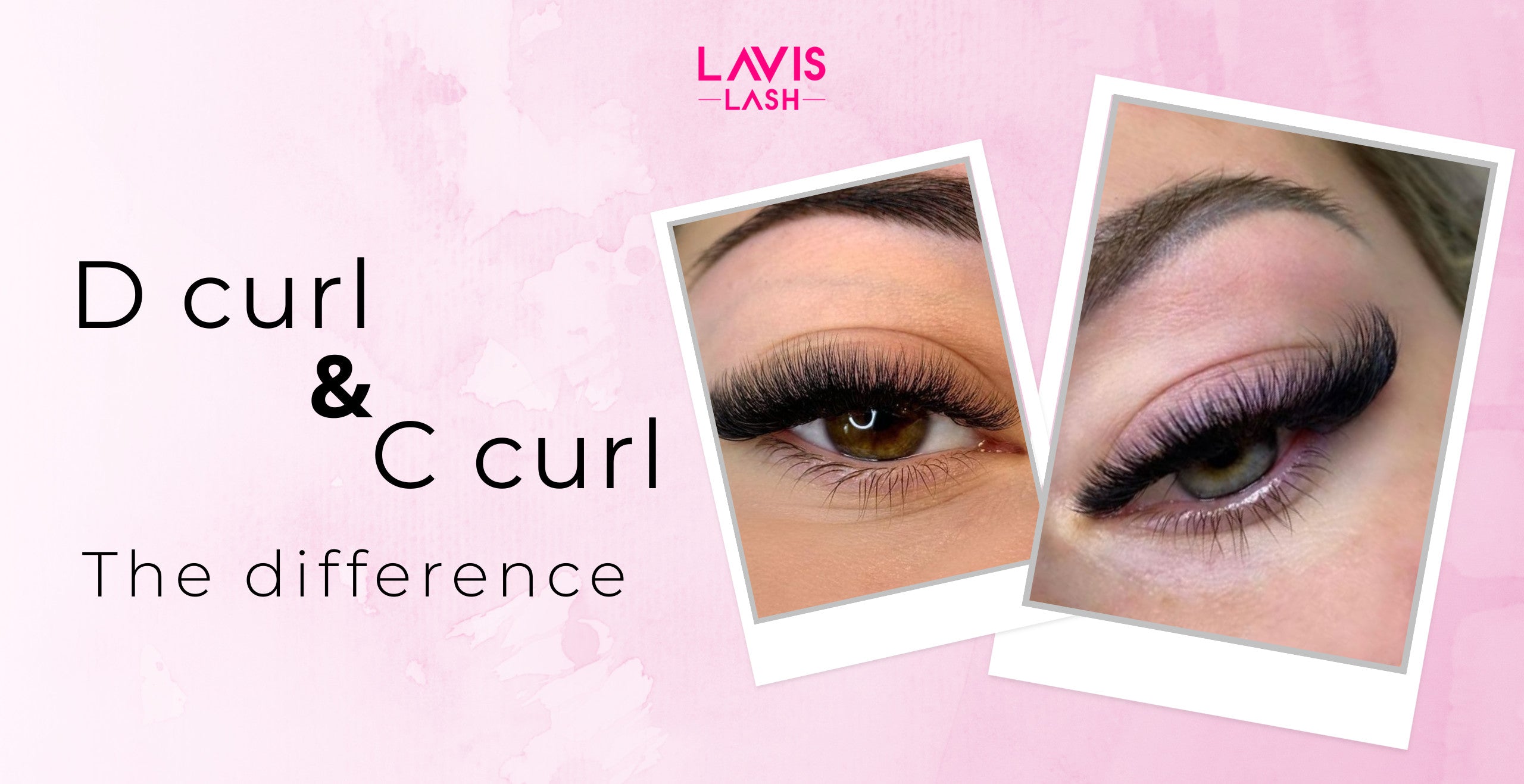 The Difference Between C and D Curl Lashes: Explained โ Lavislash